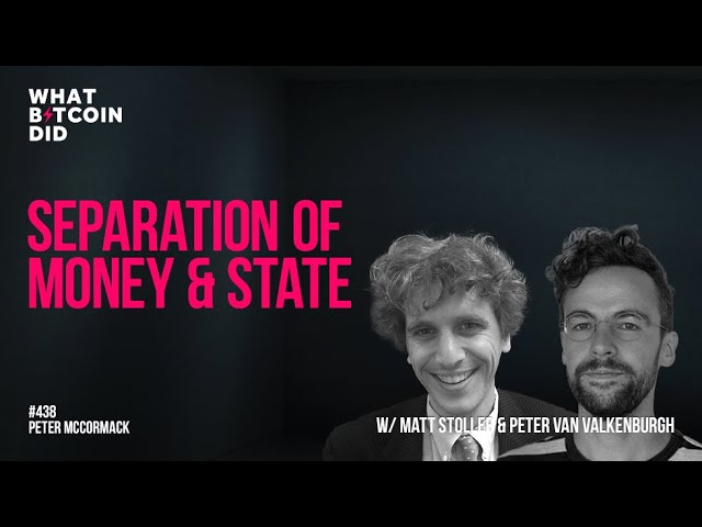 Separation of Money & State w/ Matt Stoller & Peter Van Valkenburgh