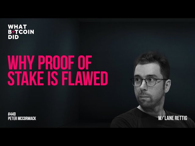 Why Proof of Stake is Flawed with Lane Rettig