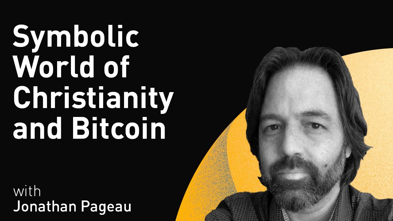 Symbolic World of Christianity and Bitcoin – Jonathan Pageau