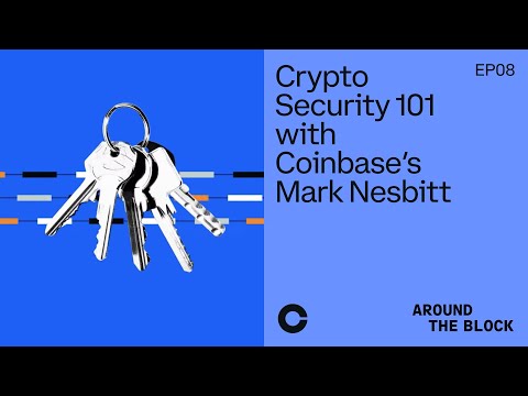 Crypto Security 101 with Coinbase’s Mark Nesbitt