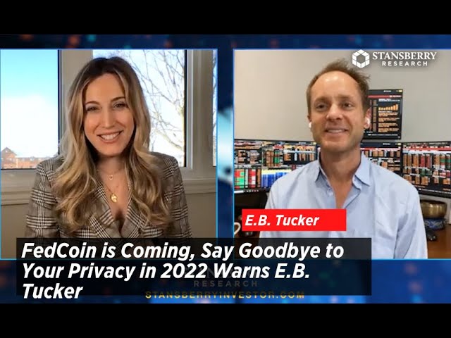FedCoin is Coming, Say Goodbye to Your Privacy in 2022 – E.B. Tucker