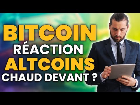 BITCOIN la RÉACTION ! ALTCOINS CHAUD DEVANT ?!