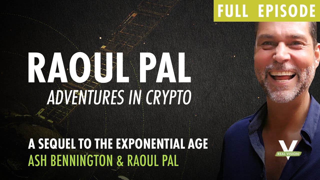 Raoul Pal’s Sequel to the Exponential Age