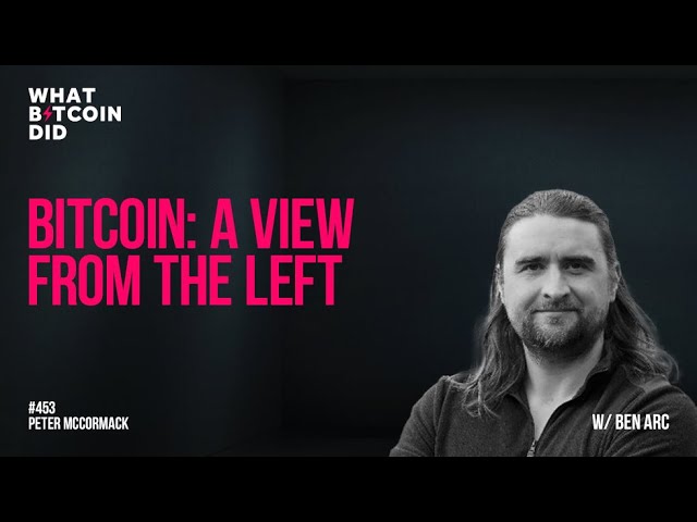 Bitcoin: A View From The Left with Ben Arc