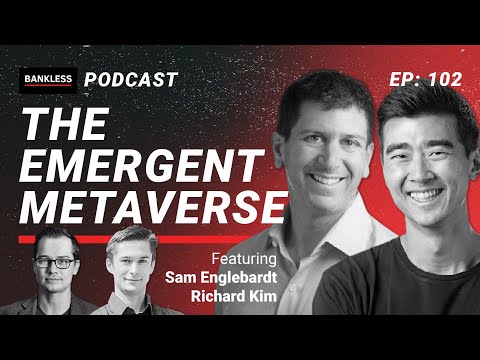 The Emerging Metaverse w/ Sam Englebardt & Richard Kim