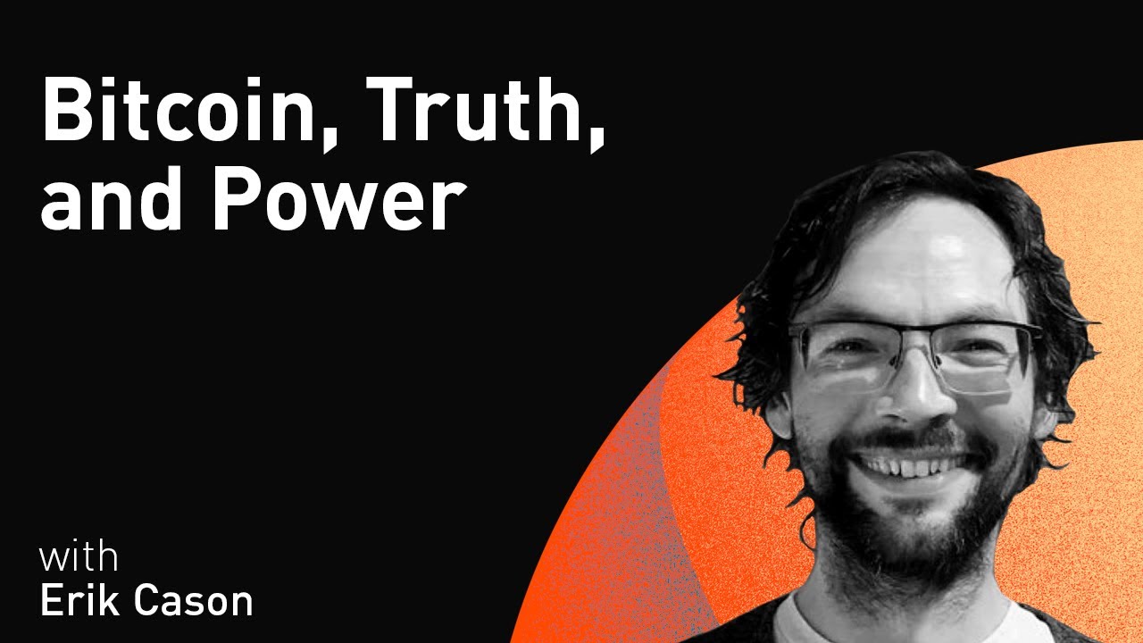 Bitcoin, Truth, and Power with Erik Cason