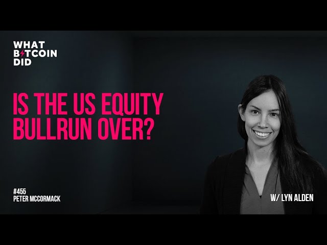 Is the US Equity Bullrun Over?