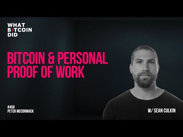 Bitcoin & Personal Proof of Work with Sean Culkin