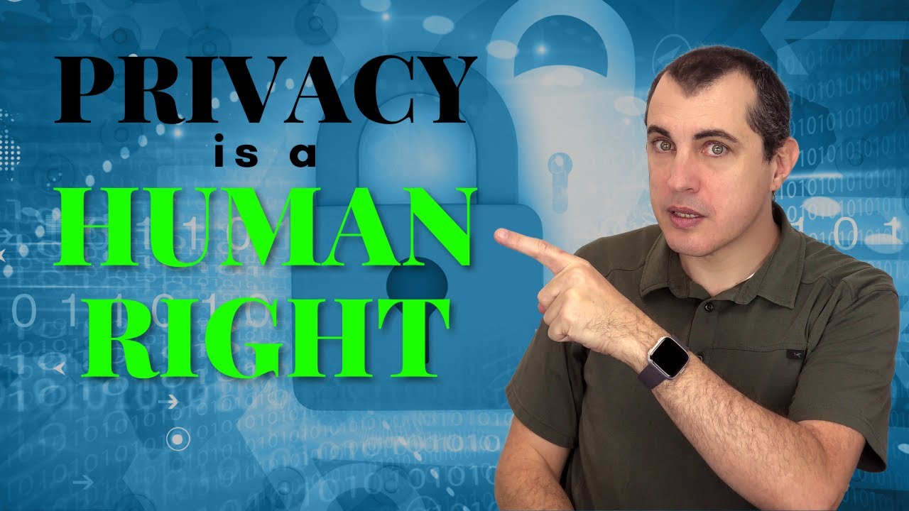 Privacy is a Human Right