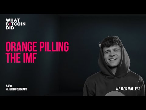 Jack Mallers on Orange Pilling the IMF with Bitcoin