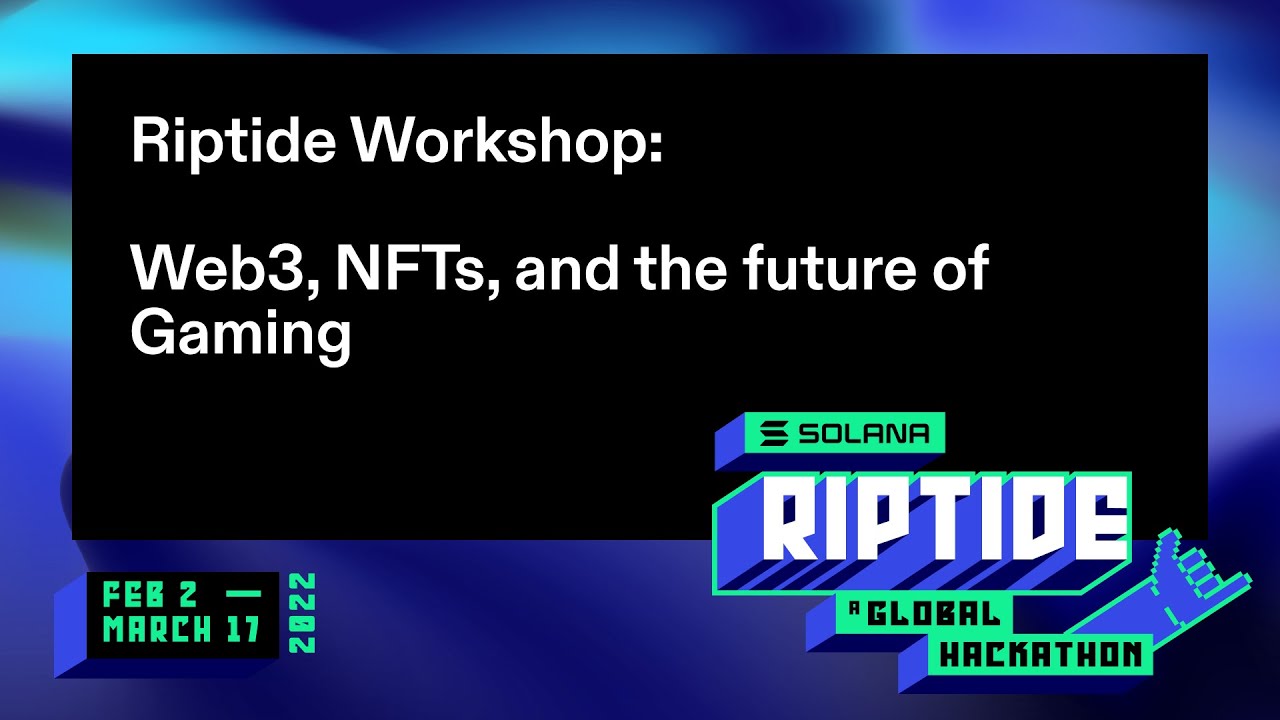 Riptide Workshop: Web3, NFTs, and the future of Gaming