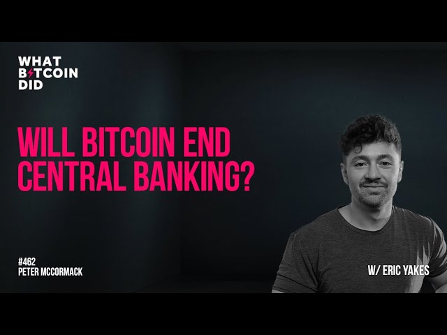 Will Bitcoin End Central Banking?