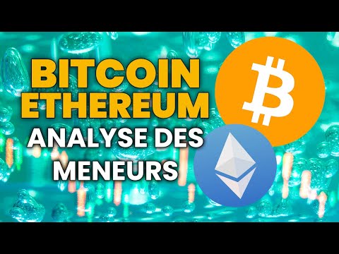 BITCOIN & ETHEREUM ANALYSE des LEADERS ?