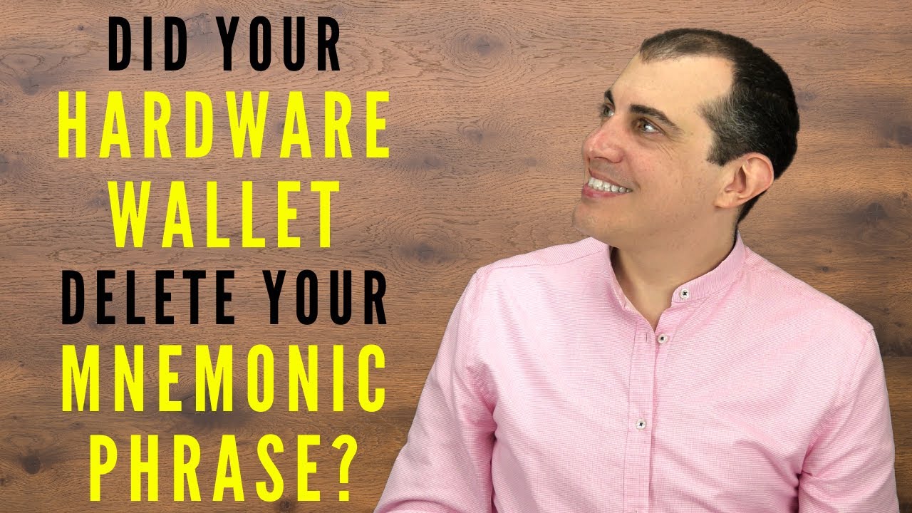 How Can I Be Sure My Hardware Wallet Deleted My Mnemonic Phrase?