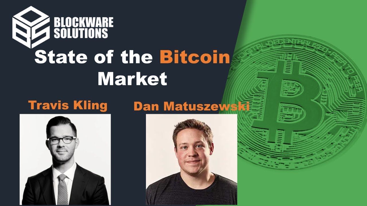 State of the Bitcoin Market w/ Travis Kling & Dan Matuszewski