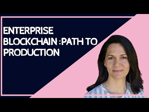 Enterprise Blockchain Path to Production