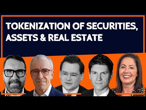 Tokenization of Securities, Assets and Real Estate