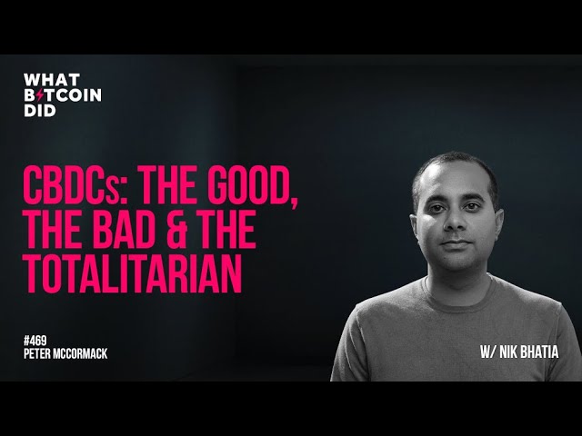 CBDCs: the Good, the Bad & the Totalitarian