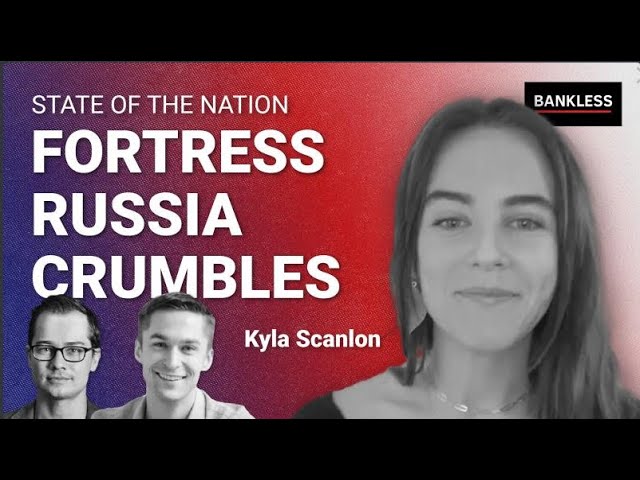The Crumbling of Fortress Russia – Kyla Scanlon
