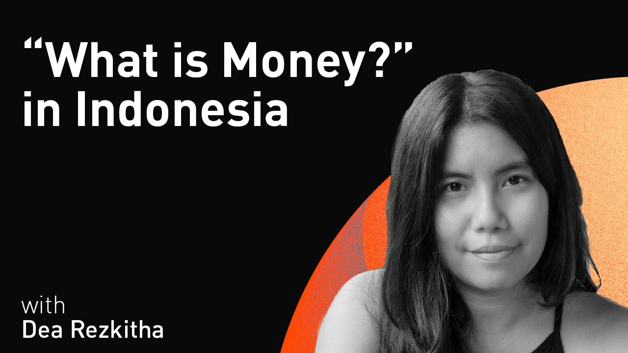 “What is Money?” in Indonesia with Dea Rezkitha