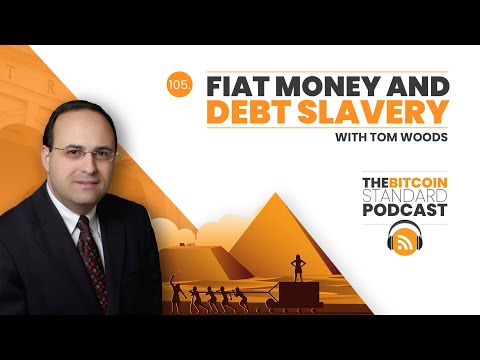 Fiat Money and Debt Slavery w/ Tom Woods