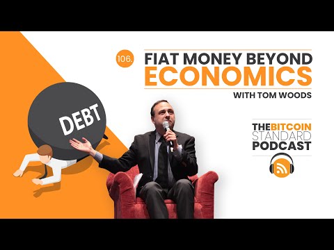 Fiat Money: Beyond Economics w/ Tom Woods
