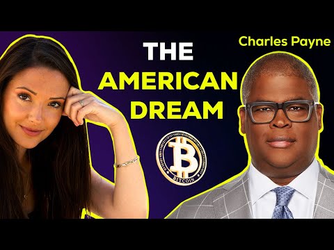 The American Dream and Bitcoin with Charles Payne