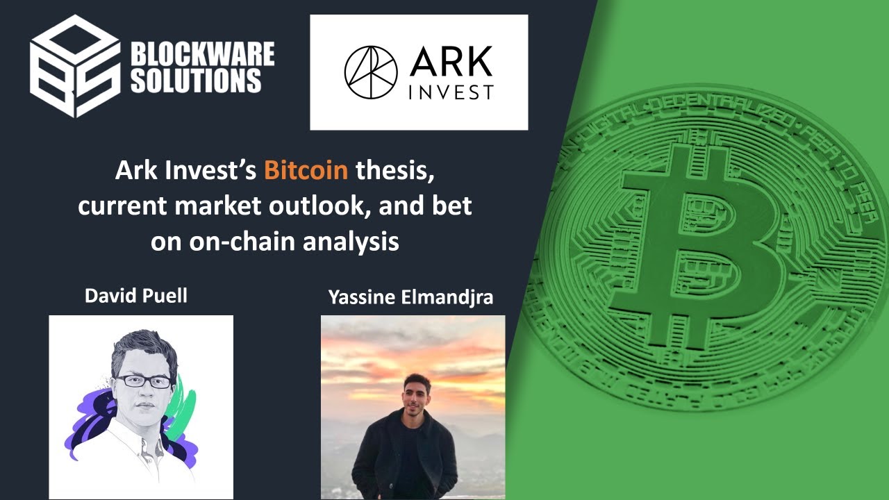Ark Invest: Bitcoin Thesis & Current Market Outlook