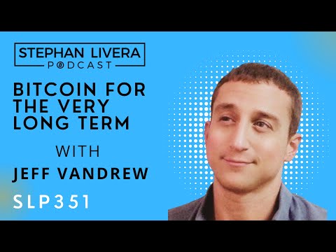 Jeff Vandrew: Bitcoin For The Very Long Term
