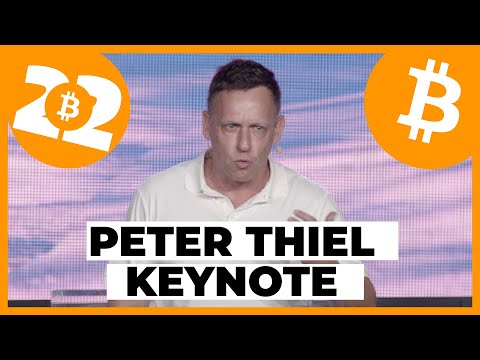 Peter Thiel’s Bitcoin Keynote at Bitcoin 2022
