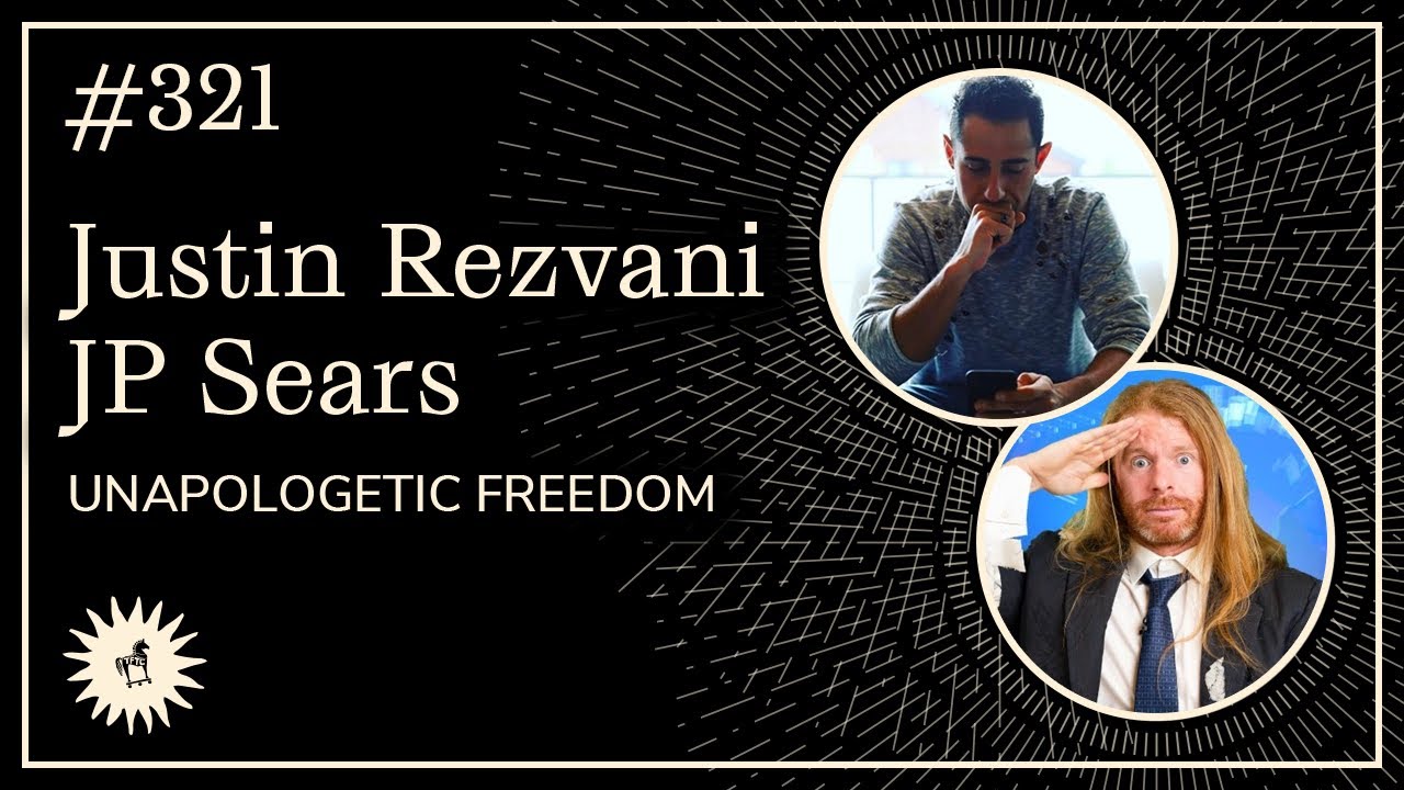 Unapologetic Freedom with Justin Rezvani & JP Sears
