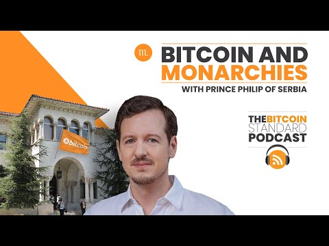 Bitcoin and Monarchies with Prince Philip of Serbia