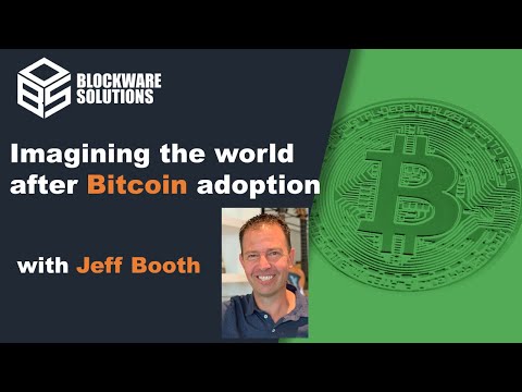 Jeff Booth: Imagining The World After Bitcoin Adoption