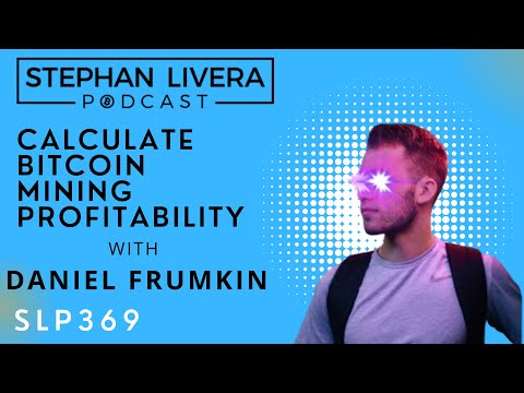 Calculating Bitcoin Mining Profitability – Daniel Frumkin