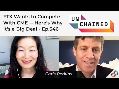 FTX Wants to Compete With CME – Chris Perkins