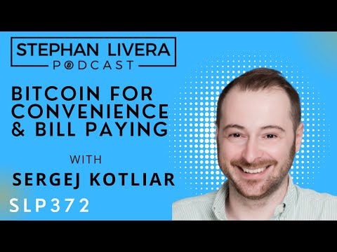 Bitcoin for Convenience & Bill Paying – Sergej Kotliar