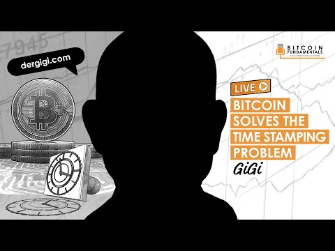 Bitcoin Solves the Time Stamping Problem – GiGi