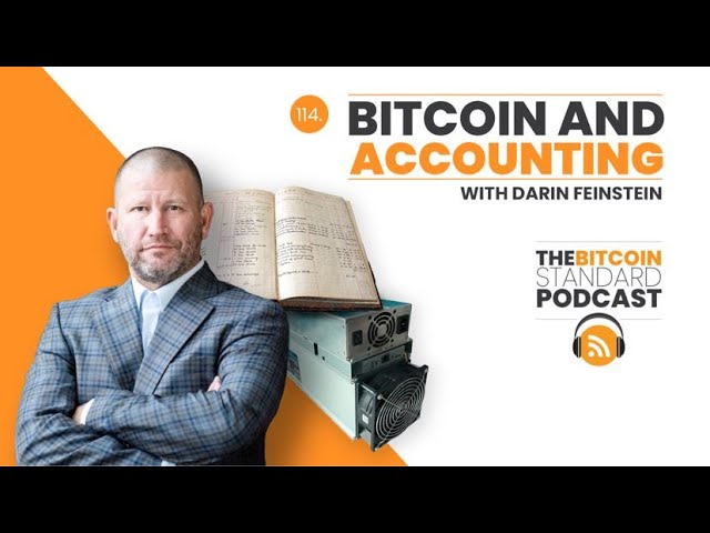 Why Bitcoin Changes Accounting w/ Darin Feinstein