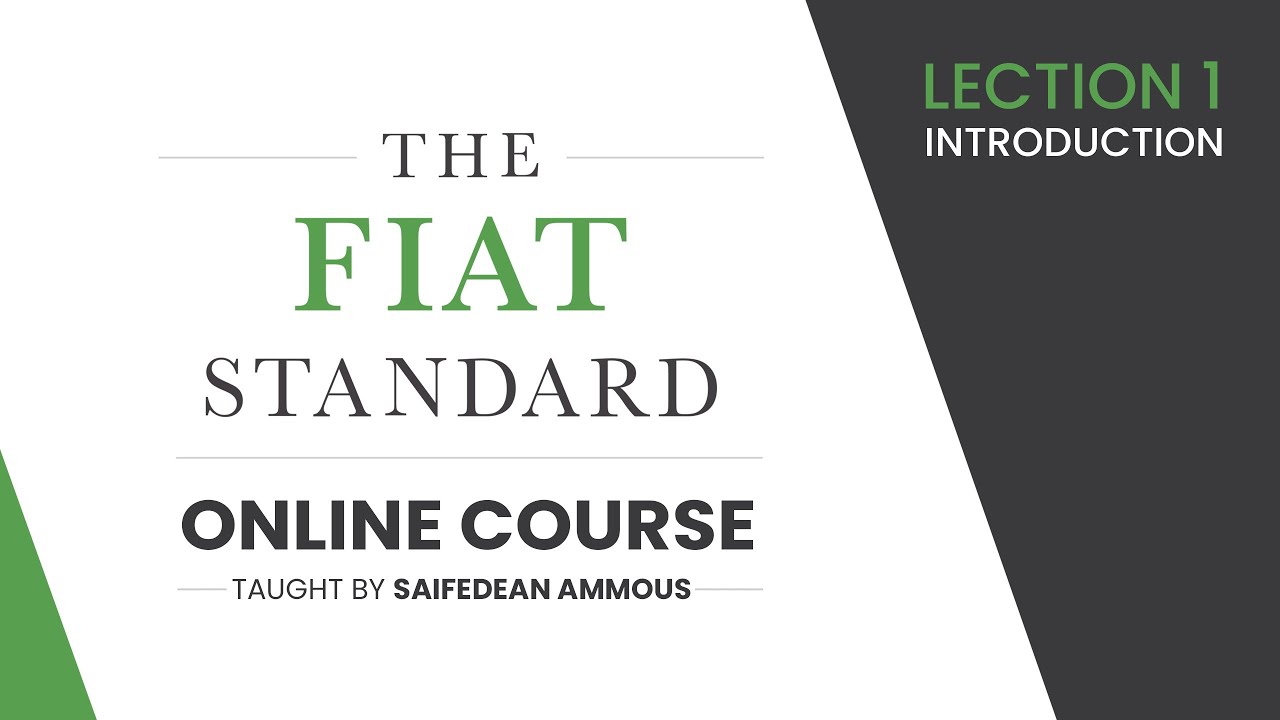 The Fiat Standard Online Course w/ Saifedean Ammous