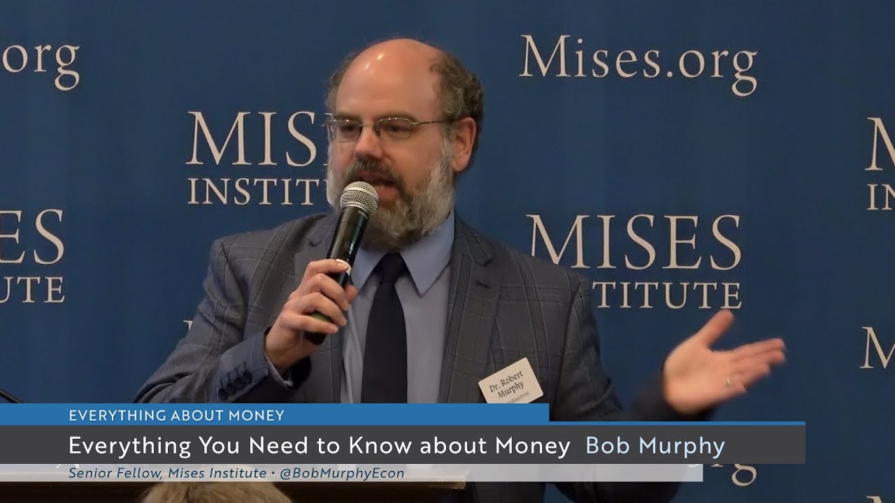 Everything You Need to Know About Money – Bob Murphy