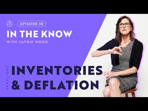 Cathie Wood on Inventories & Deflation