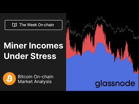 The Week Onchain: Miner Incomes Under Stress