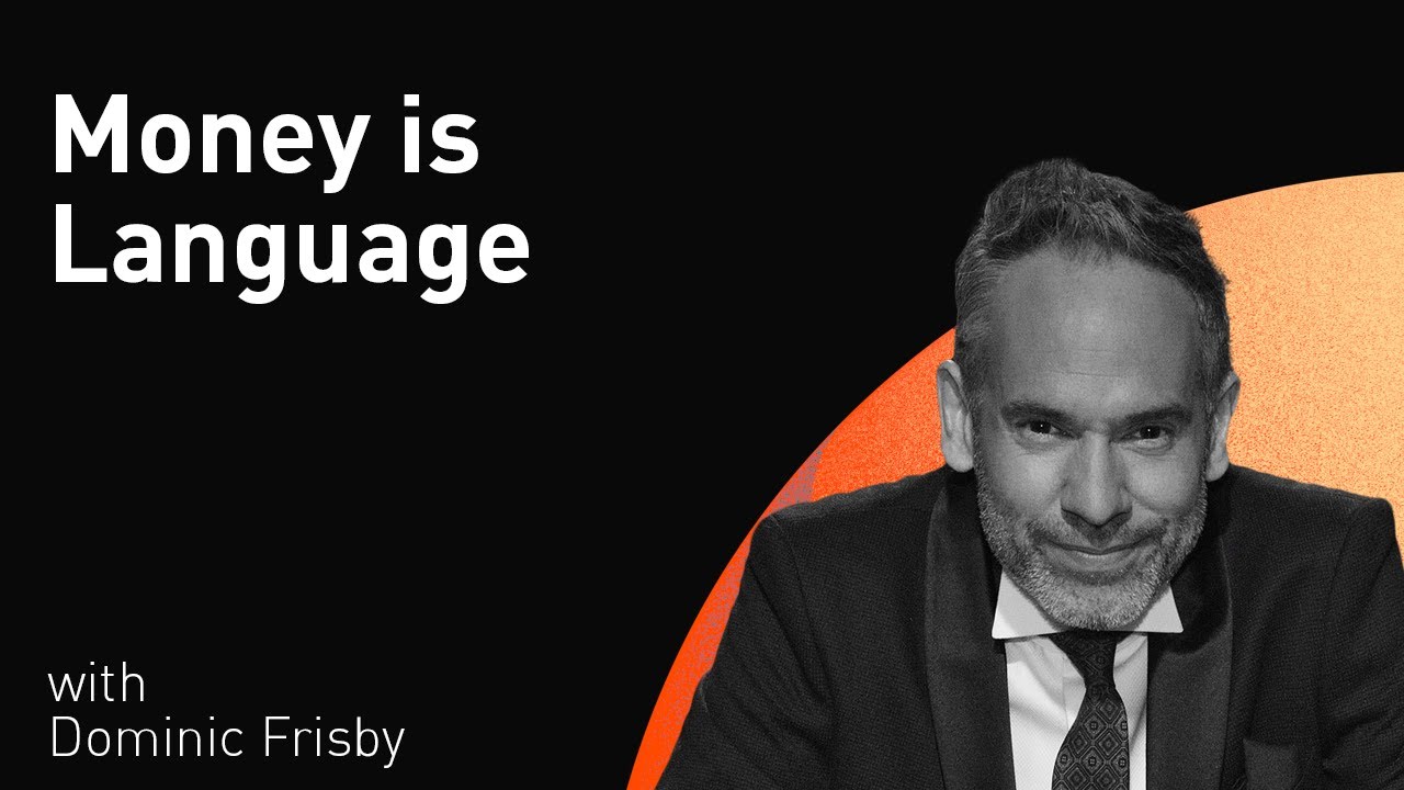 Money is Language With Dominic Frisby