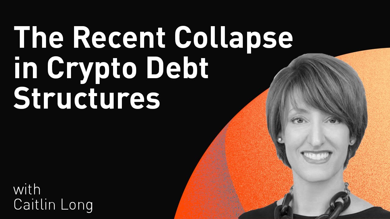 The Recent Collapse in Crypto Debt Structures with Caitlin Long