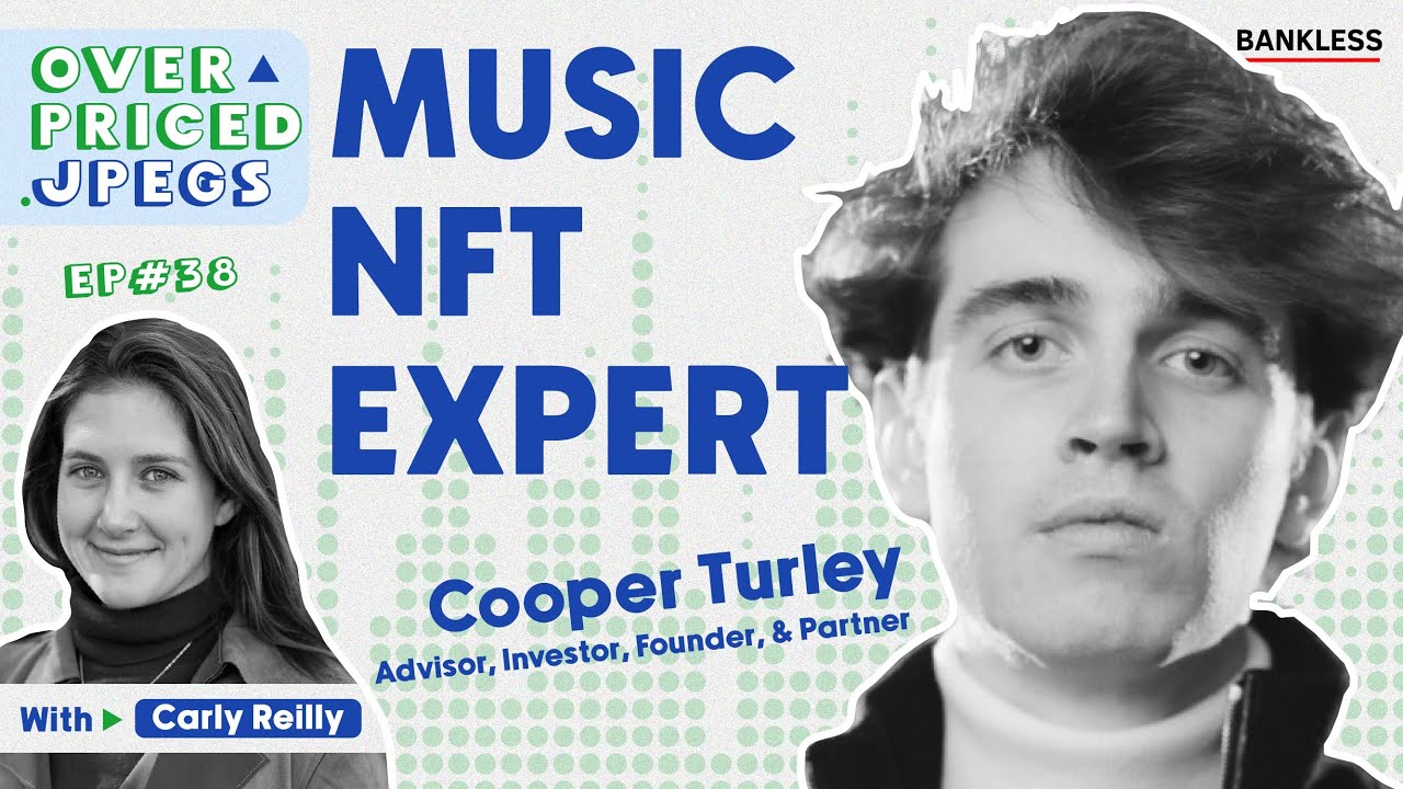 Under the Hood of Music NFTs with Cooper Turley