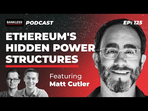 Ethereum’s Hidden Power Structures – Matt Cutler