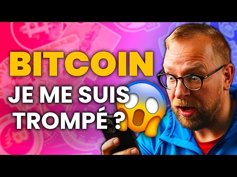 BITCOIN : JE ME SUIS TROMPÉ ?! ?