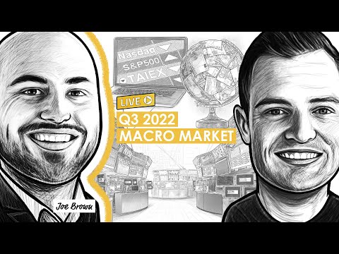 Q3 2022 Macro Market Overview w/ Joe Brown