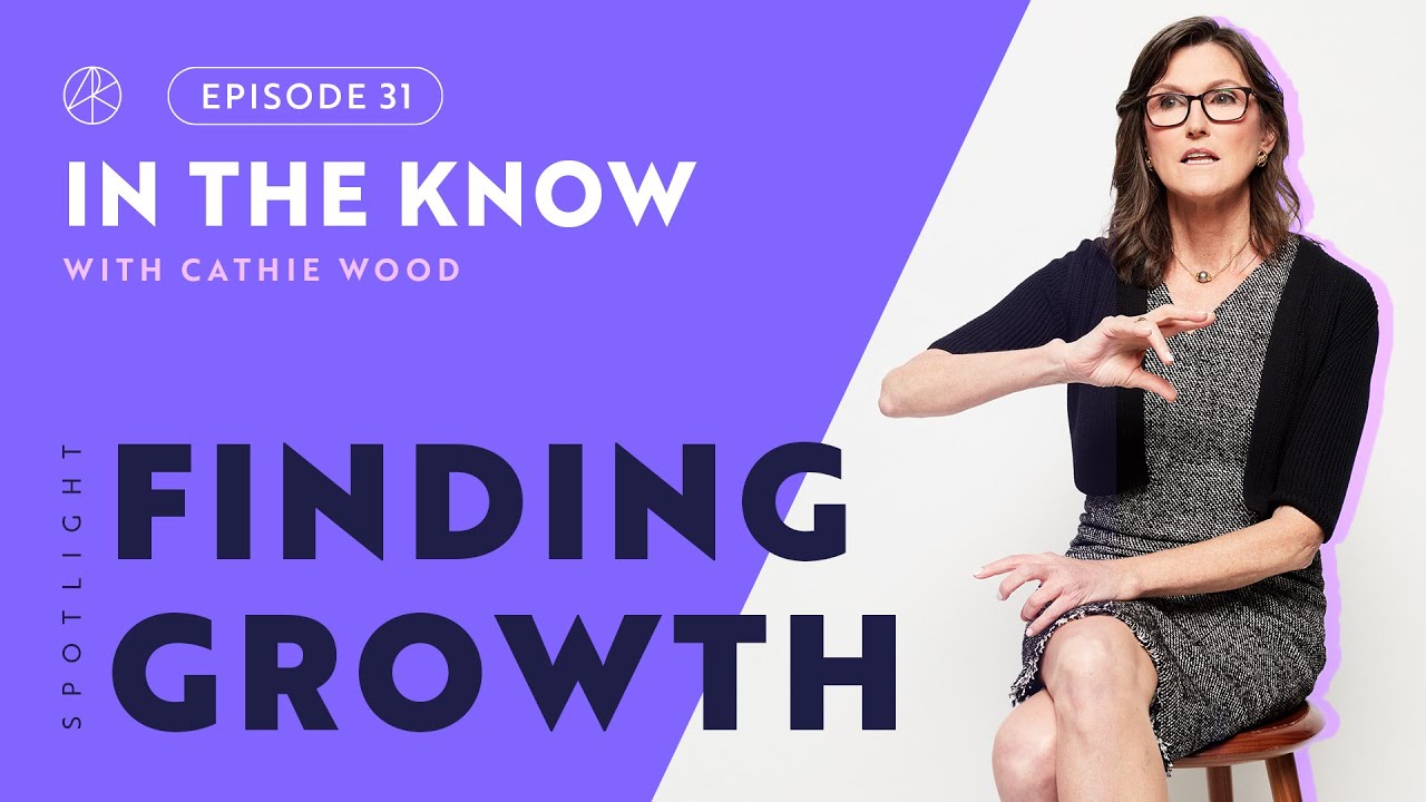Finding Growth with Cathie Wood