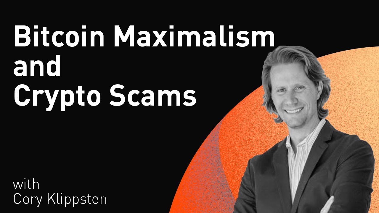 Bitcoin Maximalism and Crypto Scams with Cory Klippsten